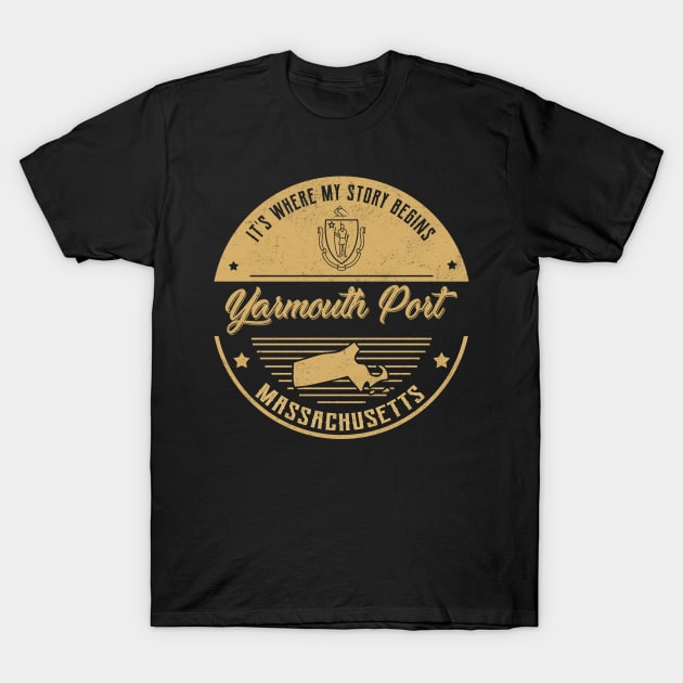 Yarmouth Port Massachusetts It's Where my story begins T-Shirt by ReneeCummings